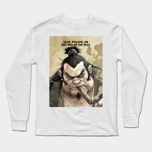 Puff Sumo: "Lead, Follow, or Get Out of the Way" -- General George Patton Long Sleeve T-Shirt